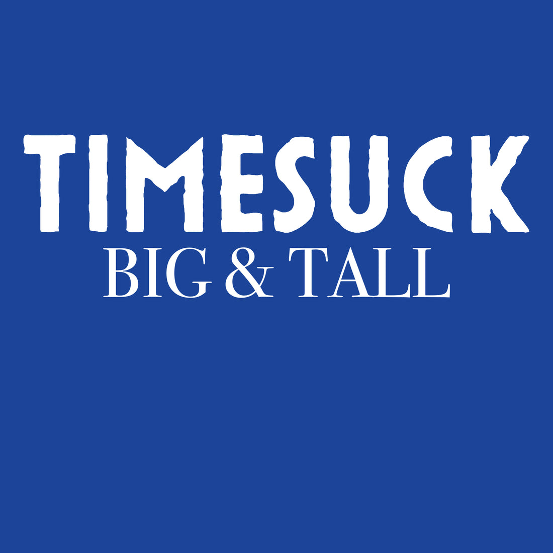 TIMESUCK EXTENDED SIZING