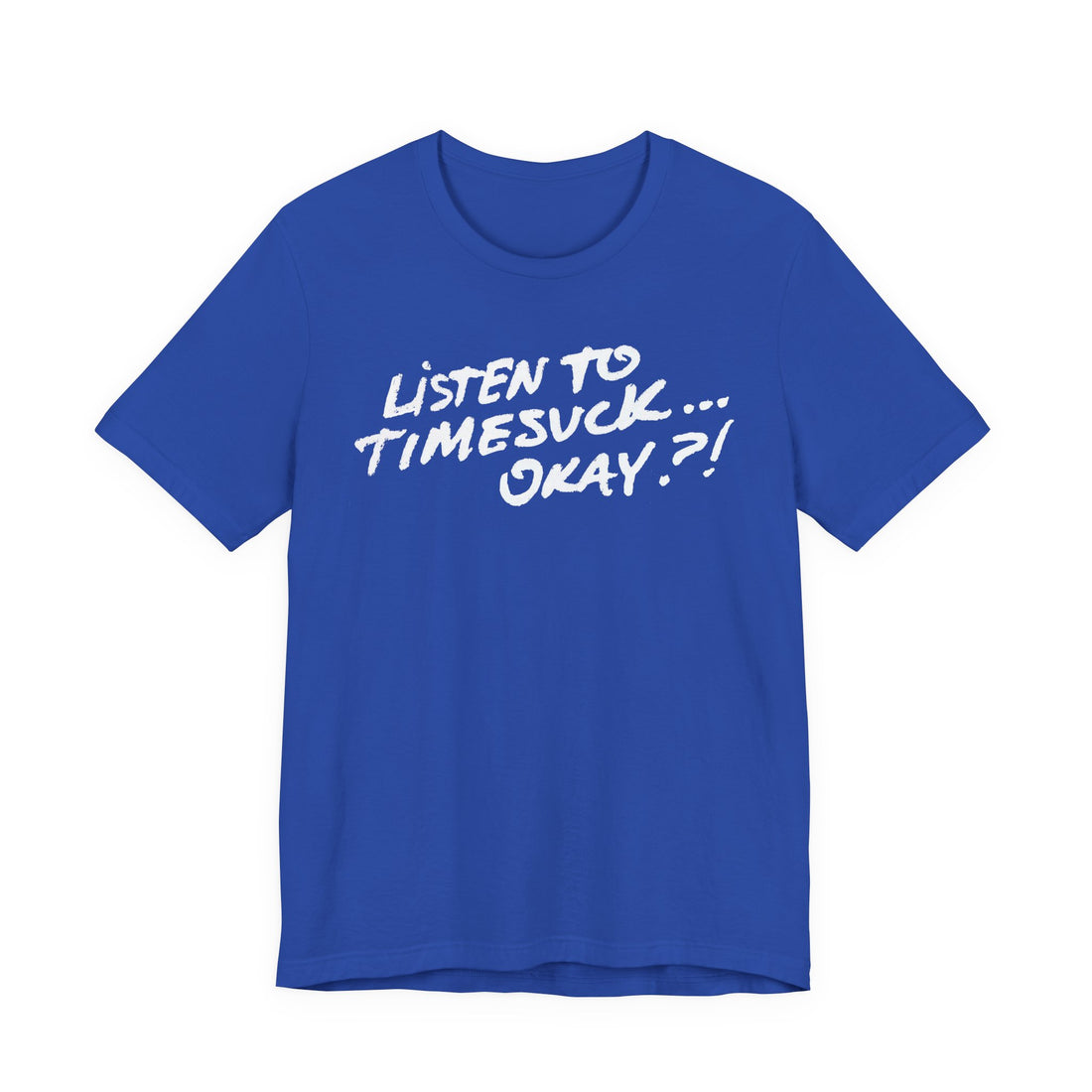 Timesuck Okay Tee