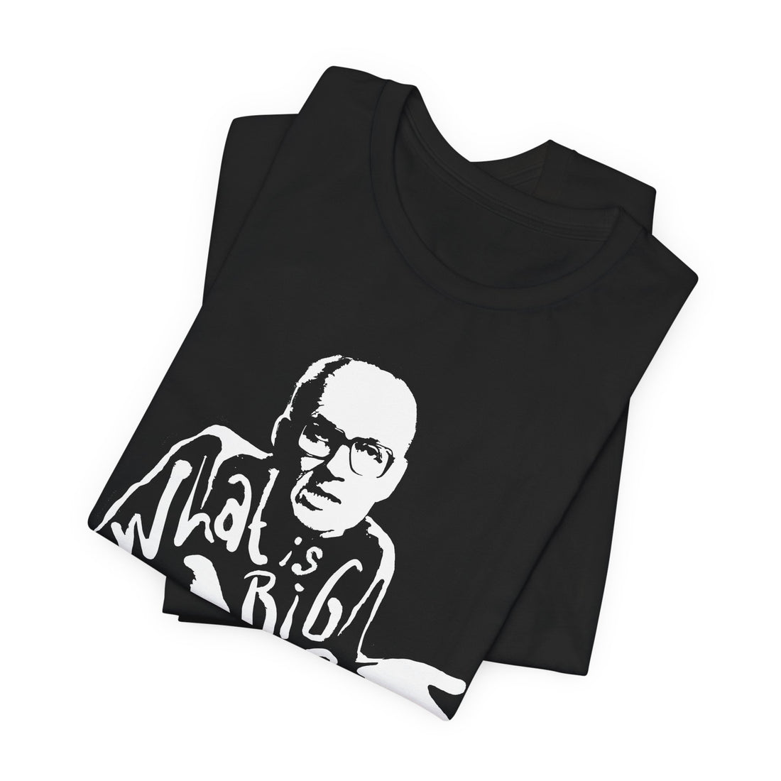 What Is Big Deal Tee