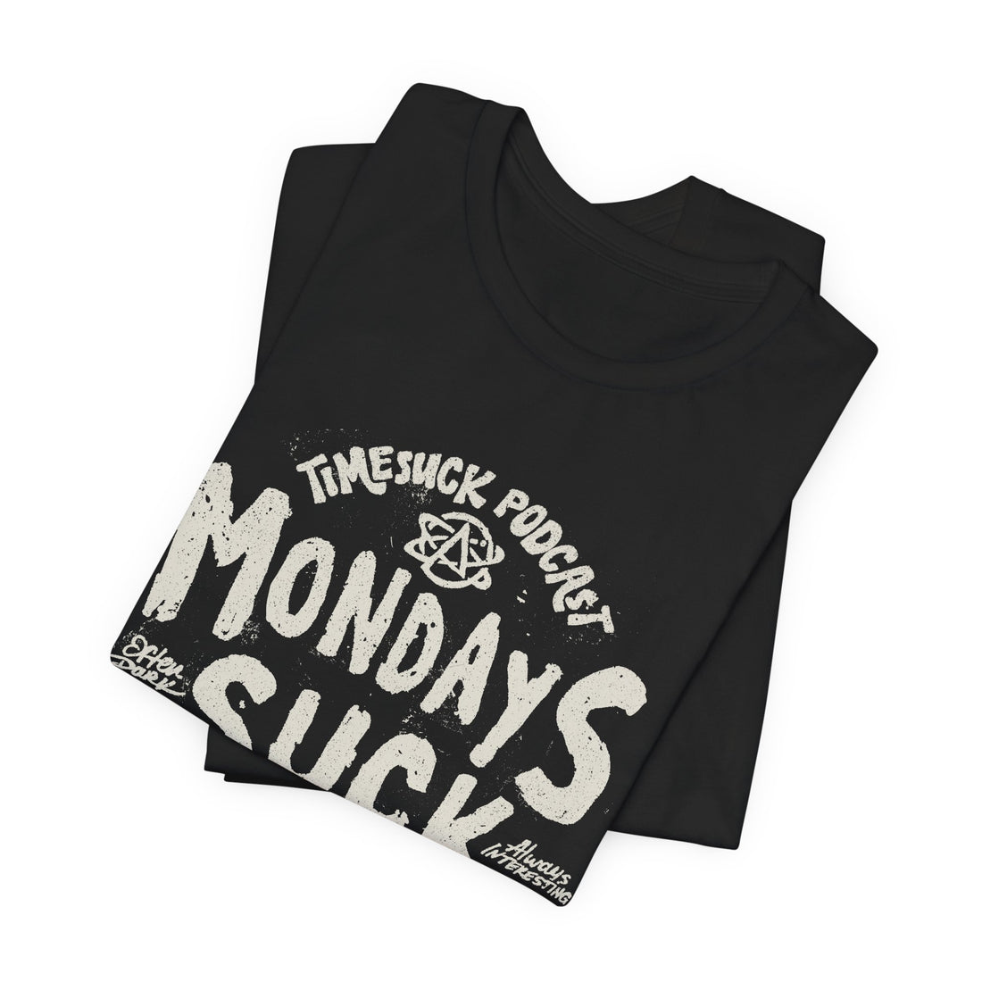Monday's Suck Tee