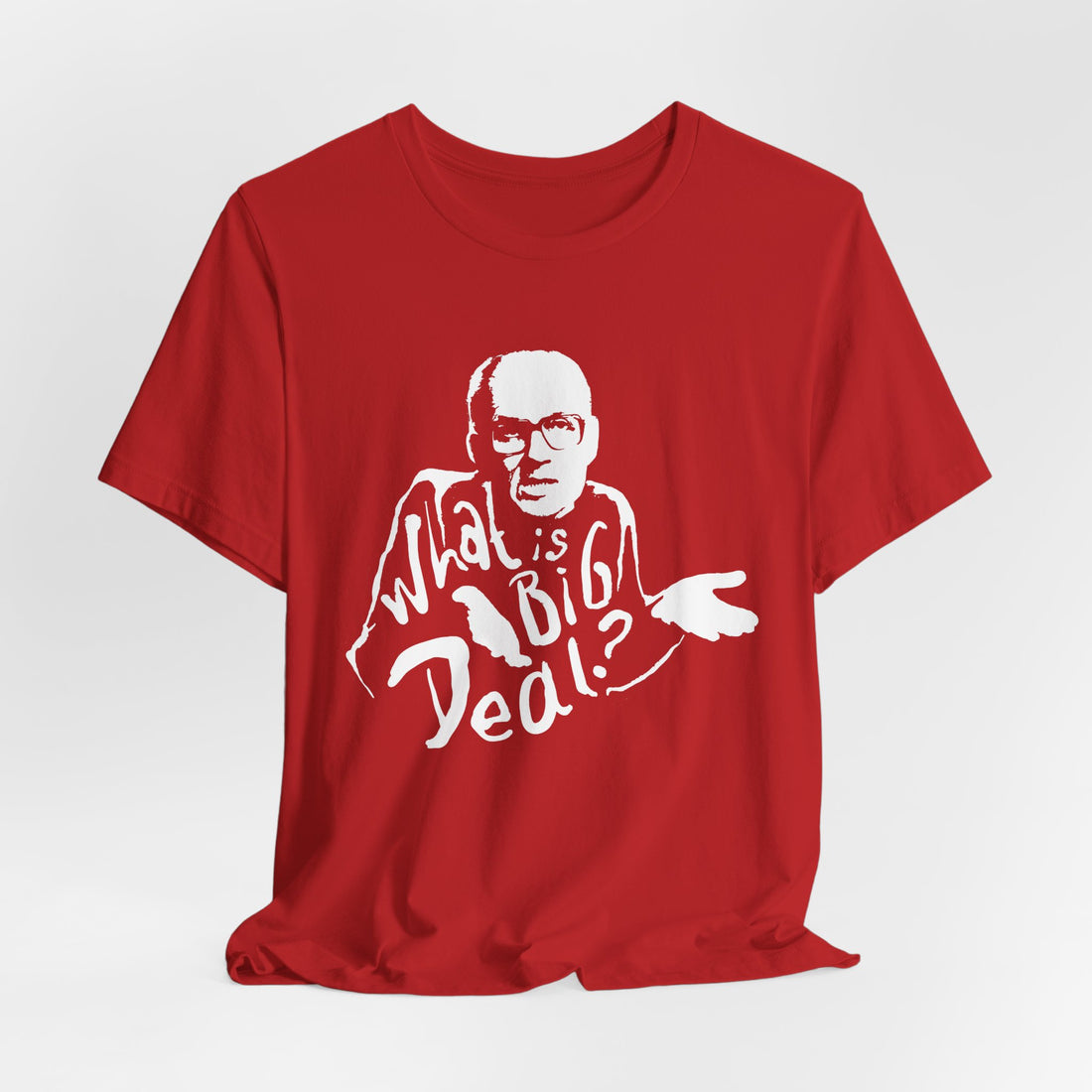 What Is Big Deal Tee