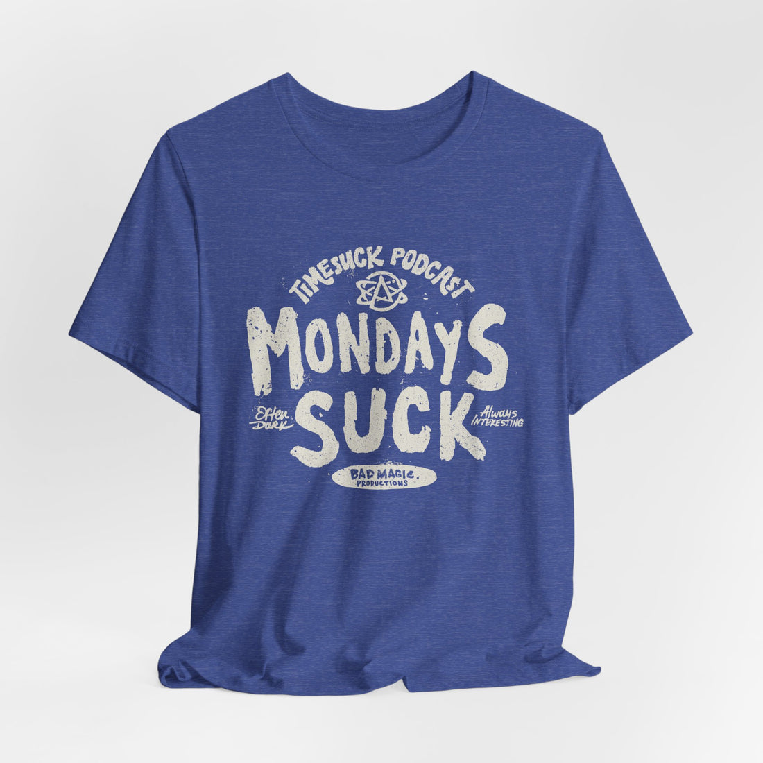 Monday's Suck Tee