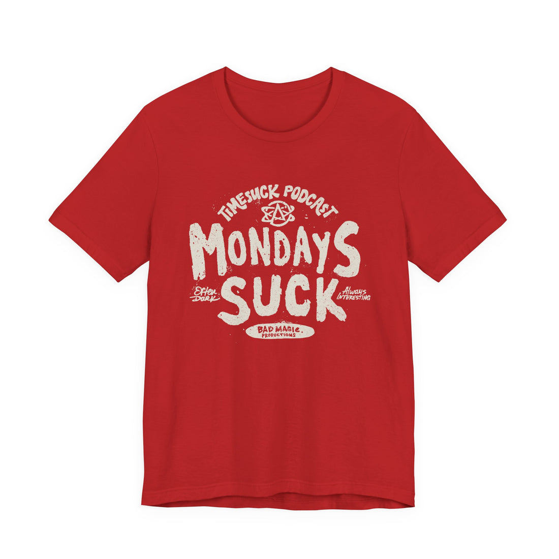 Monday's Suck Tee