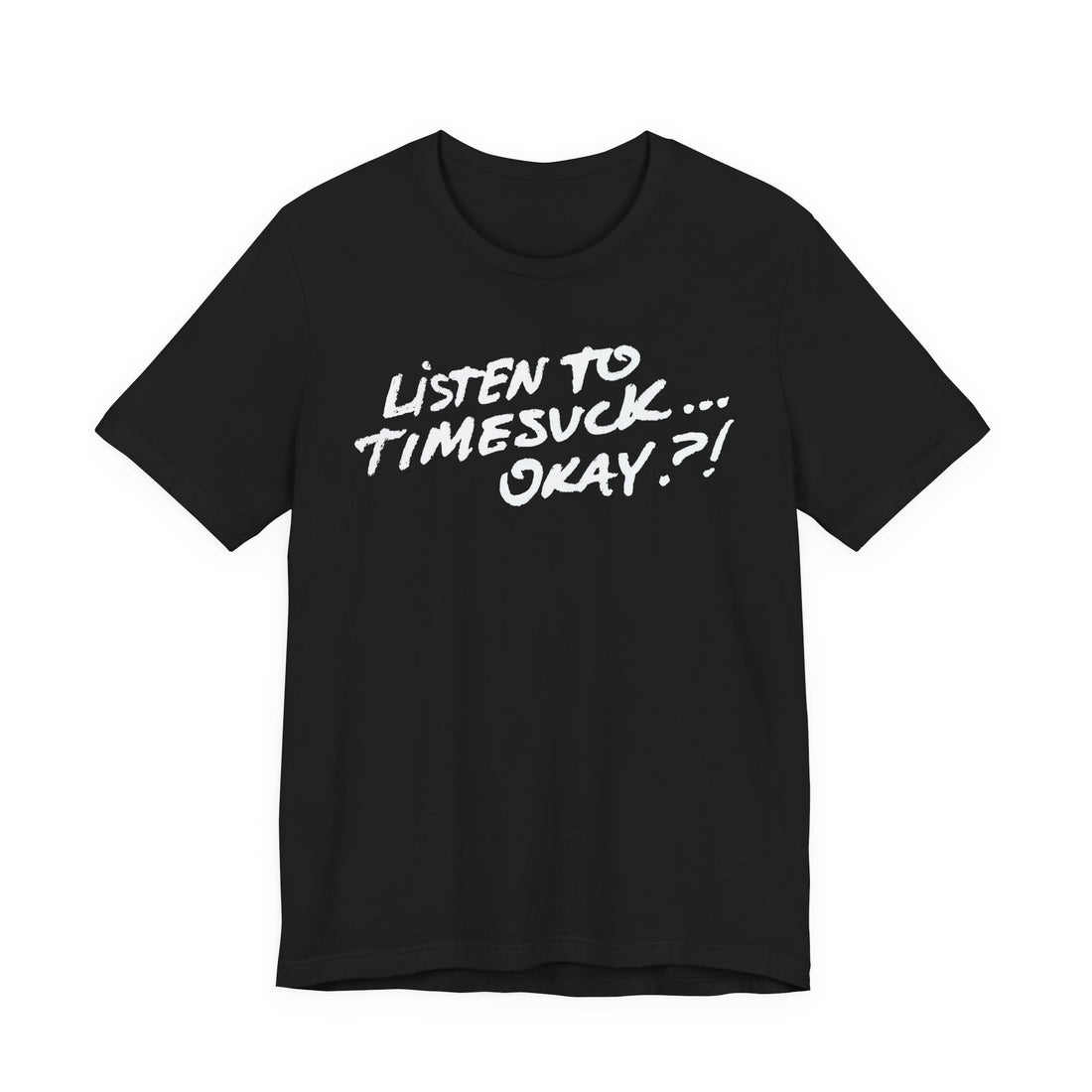 Timesuck Okay Tee