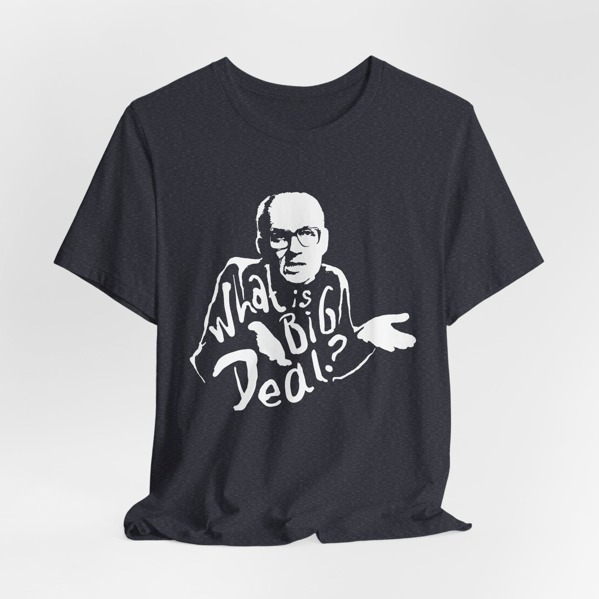 What Is Big Deal Tee – Bad Magic Productions