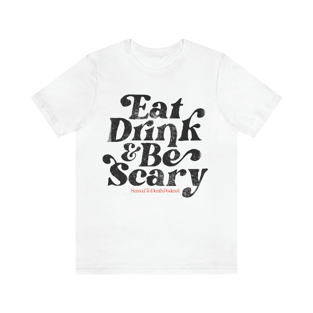 Eat Drink & Be Scary Tee